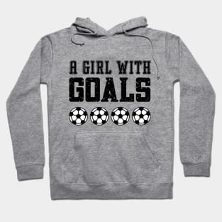 Just a Girl Who Loves Soccer, A Girl With Goals, Soccer Girl Hoodie